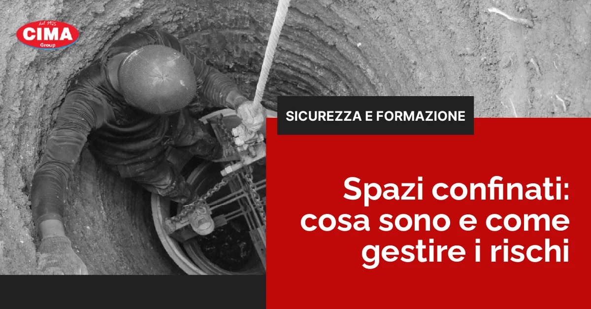 Spazi confinati: cosa sono e come gestire i rischi - Cima Group