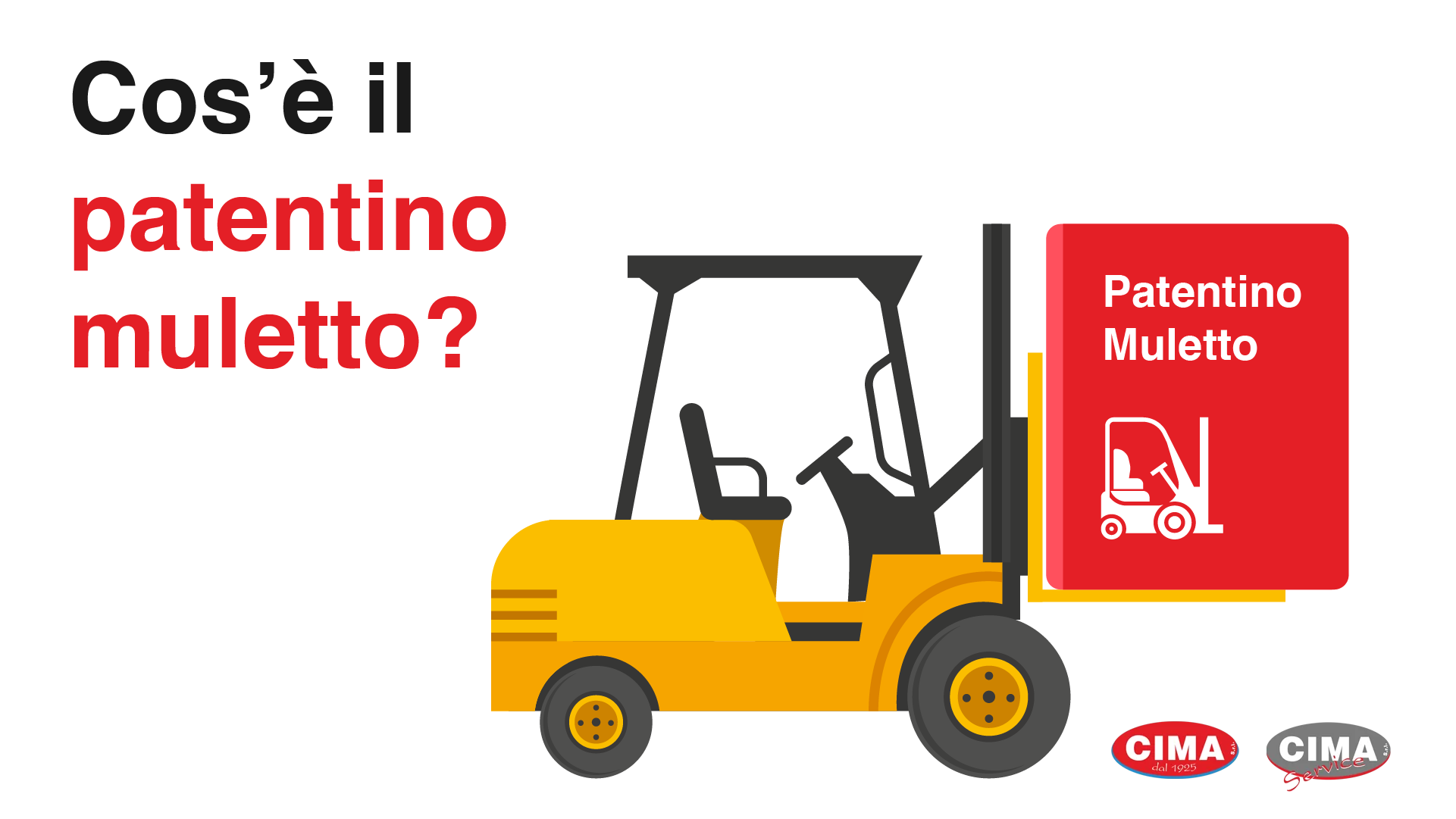 Patentino Muletto - Cos’è il patentino muletto - Cima Group Patentino Muletto - Cos’è il patentino muletto - Cima Group