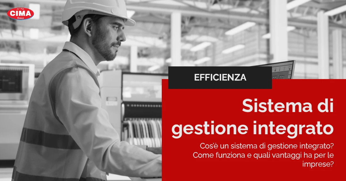 Sistema di gestione integrato: cos'è e come funziona - Cima Group